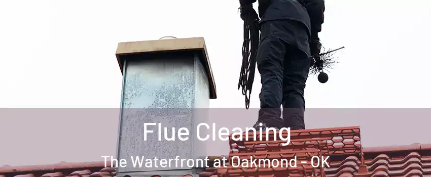 Flue Cleaning The Waterfront at Oakmond - OK