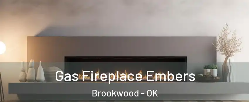 Gas Fireplace Embers Brookwood - OK