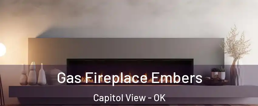 Gas Fireplace Embers Capitol View - OK