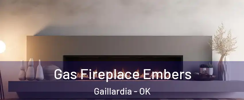 Gas Fireplace Embers Gaillardia - OK