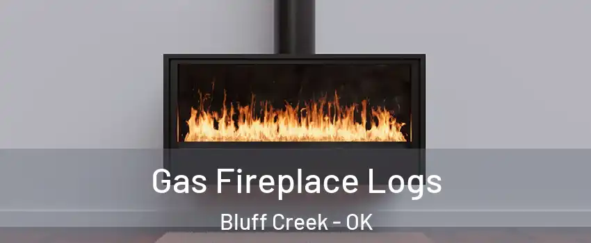 Gas Fireplace Logs Bluff Creek - OK