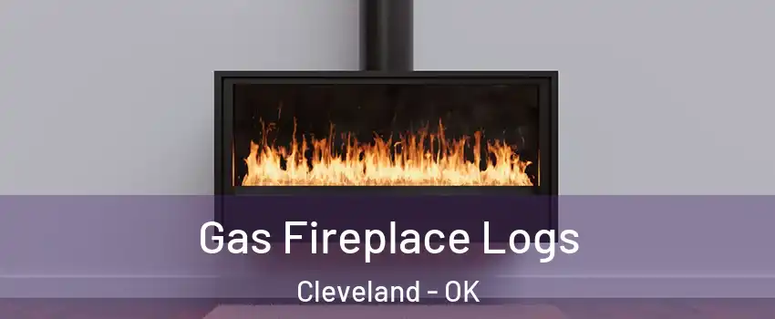 Gas Fireplace Logs Cleveland - OK