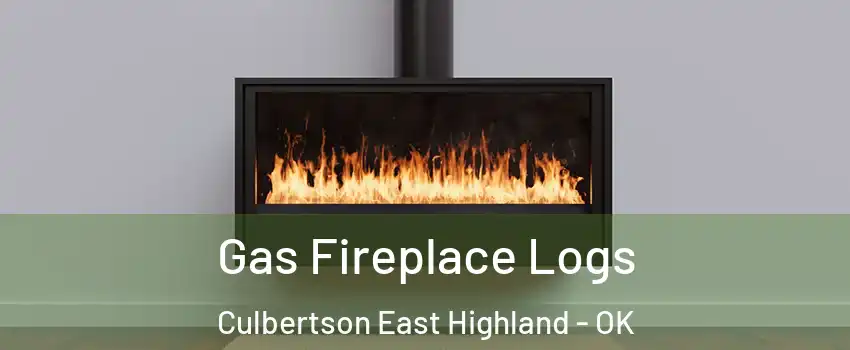 Gas Fireplace Logs Culbertson East Highland - OK