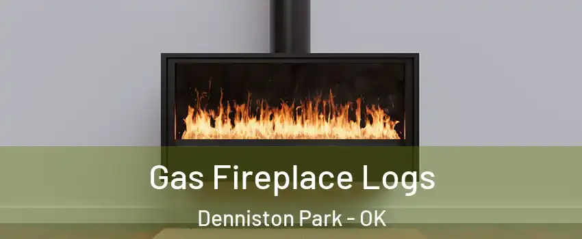 Gas Fireplace Logs Denniston Park - OK
