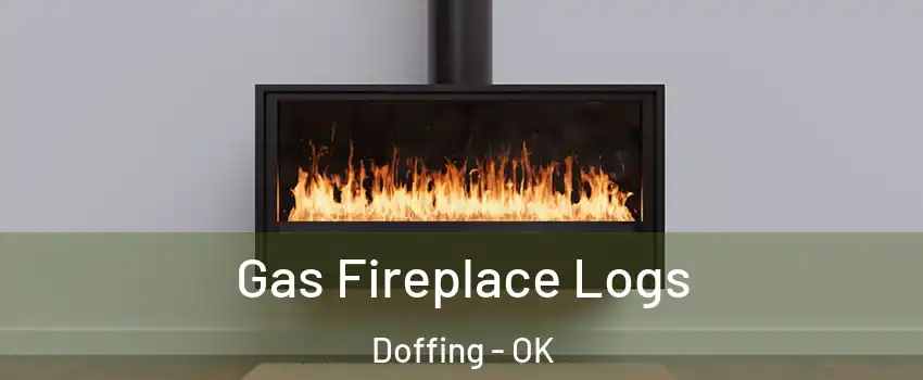 Gas Fireplace Logs Doffing - OK