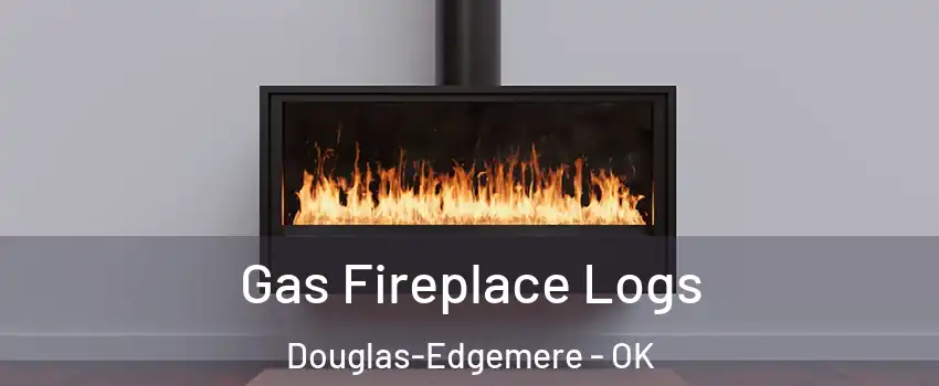 Gas Fireplace Logs Douglas-Edgemere - OK