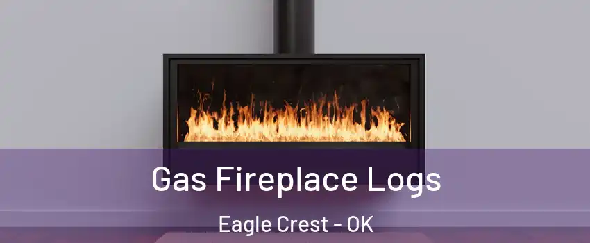 Gas Fireplace Logs Eagle Crest - OK
