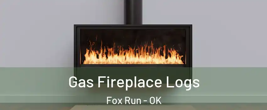 Gas Fireplace Logs Fox Run - OK