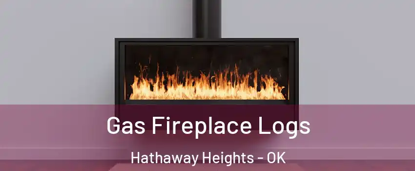 Gas Fireplace Logs Hathaway Heights - OK