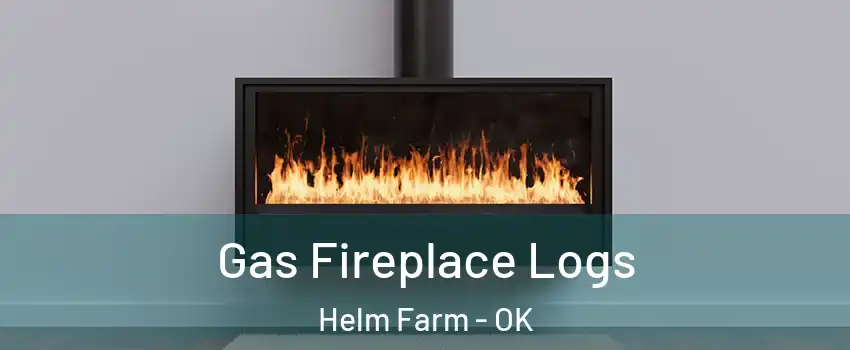 Gas Fireplace Logs Helm Farm - OK