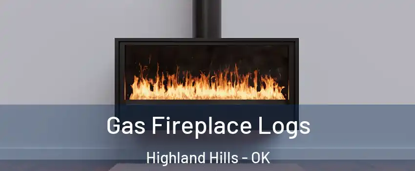 Gas Fireplace Logs Highland Hills - OK