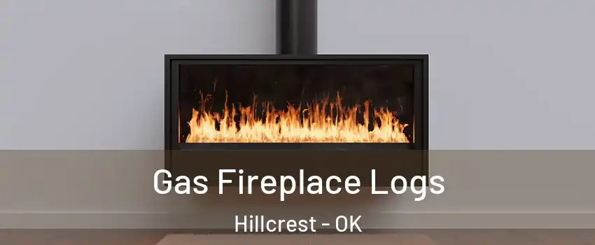 Gas Fireplace Logs Hillcrest - OK