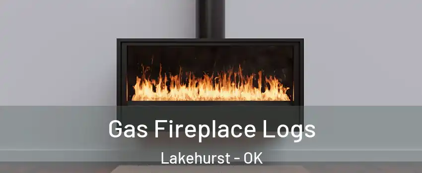 Gas Fireplace Logs Lakehurst - OK
