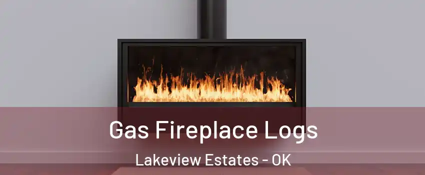 Gas Fireplace Logs Lakeview Estates - OK