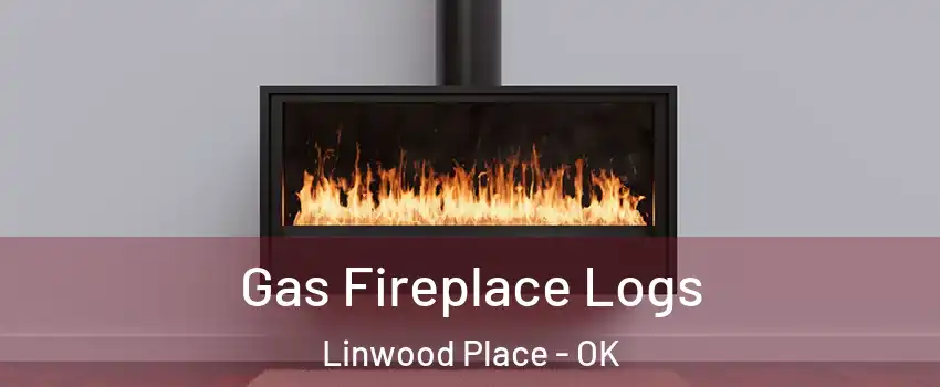Gas Fireplace Logs Linwood Place - OK
