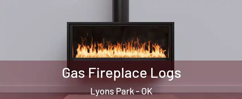 Gas Fireplace Logs Lyons Park - OK