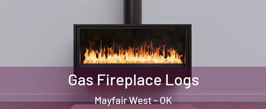 Gas Fireplace Logs Mayfair West - OK