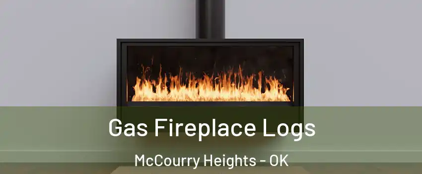 Gas Fireplace Logs McCourry Heights - OK