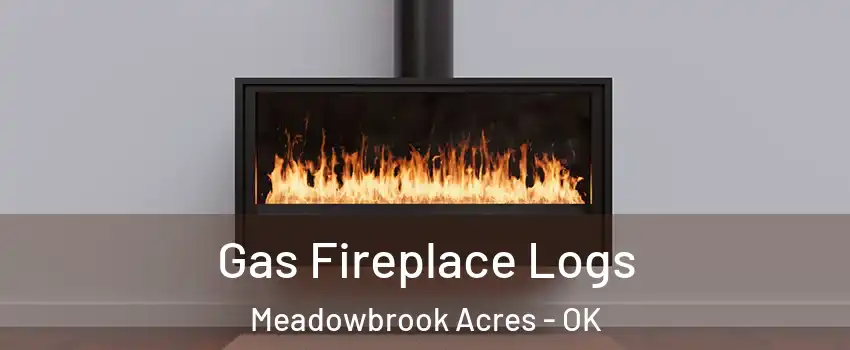 Gas Fireplace Logs Meadowbrook Acres - OK