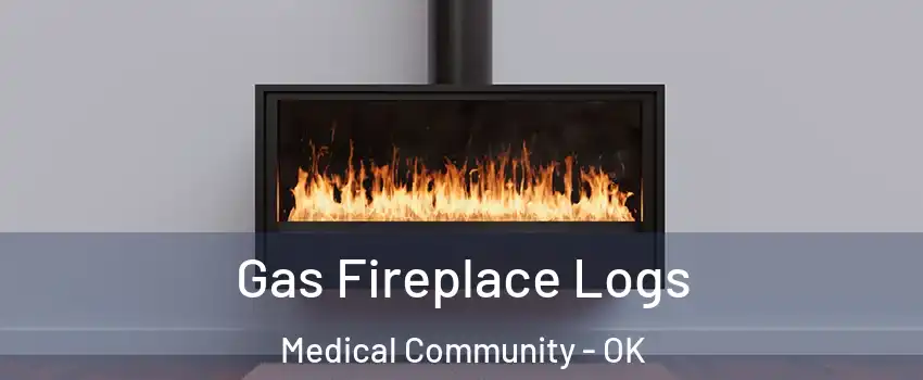 Gas Fireplace Logs Medical Community - OK