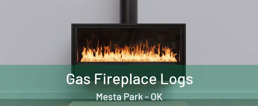 Gas Fireplace Logs Mesta Park - OK