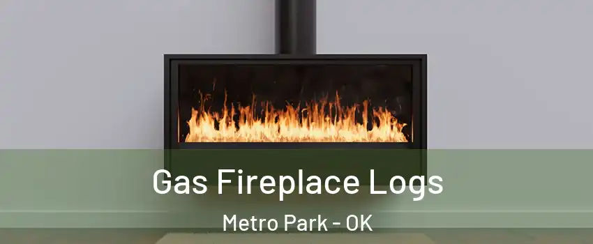 Gas Fireplace Logs Metro Park - OK