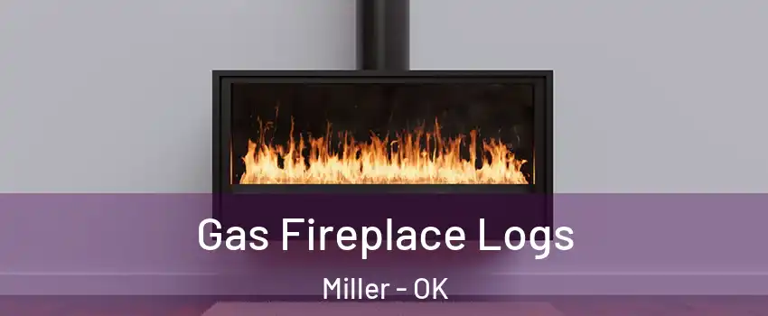 Gas Fireplace Logs Miller - OK