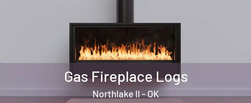 Gas Fireplace Logs Northlake II - OK