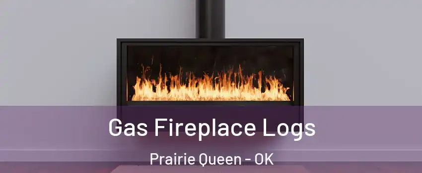 Gas Fireplace Logs Prairie Queen - OK