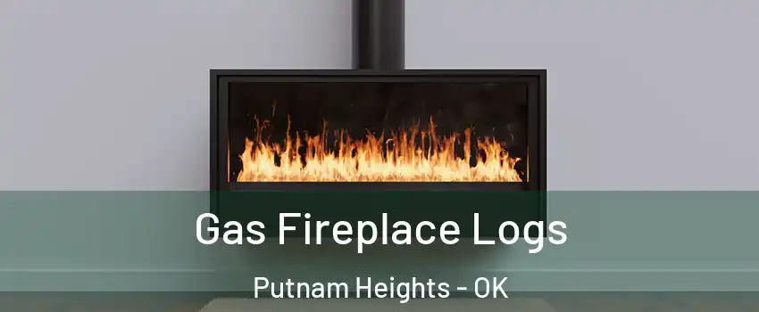 Gas Fireplace Logs Putnam Heights - OK