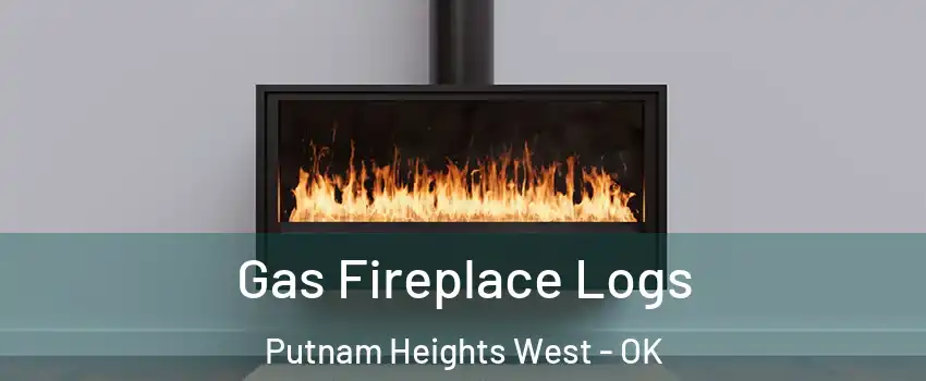 Gas Fireplace Logs Putnam Heights West - OK