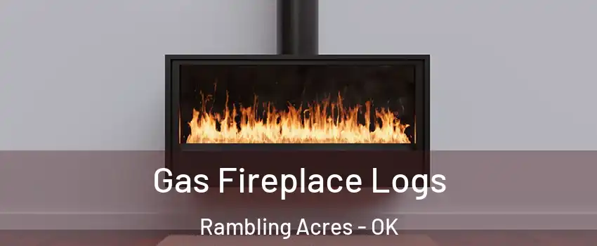 Gas Fireplace Logs Rambling Acres - OK