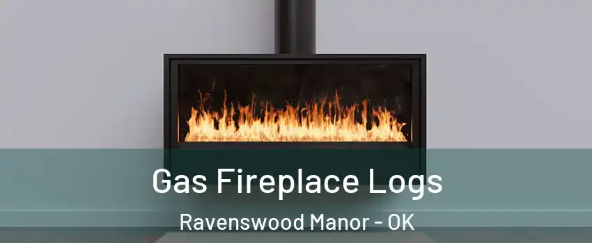 Gas Fireplace Logs Ravenswood Manor - OK