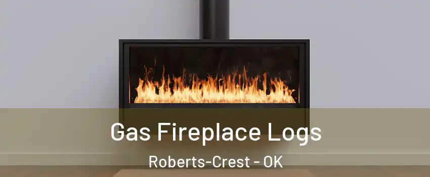 Gas Fireplace Logs Roberts-Crest - OK