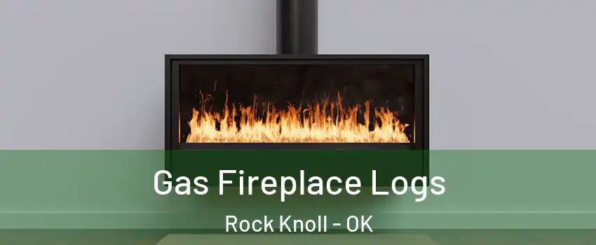 Gas Fireplace Logs Rock Knoll - OK
