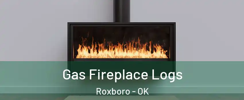 Gas Fireplace Logs Roxboro - OK
