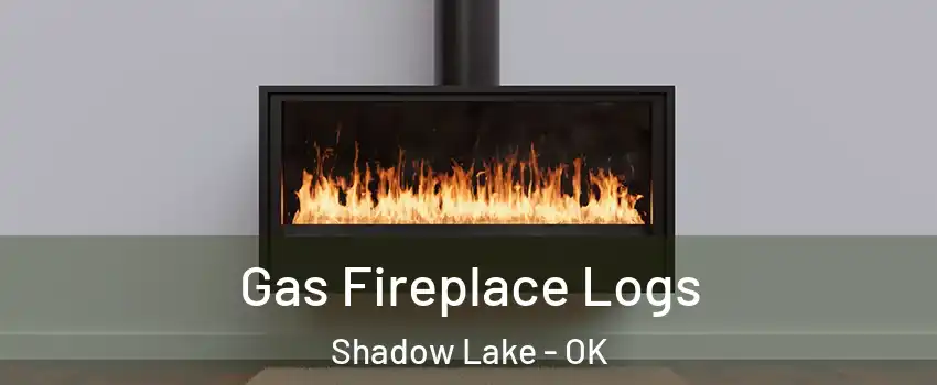 Gas Fireplace Logs Shadow Lake - OK