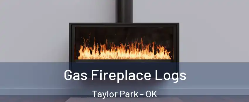 Gas Fireplace Logs Taylor Park - OK