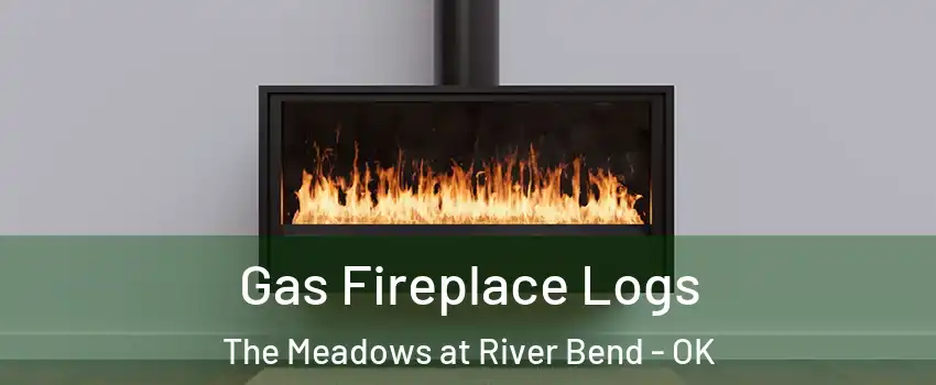 Gas Fireplace Logs The Meadows at River Bend - OK