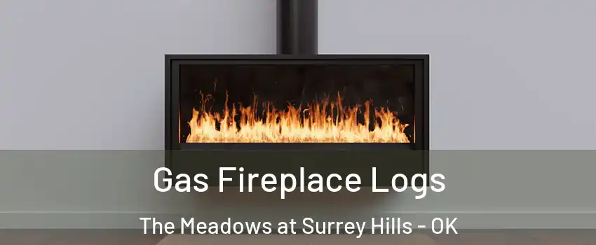 Gas Fireplace Logs The Meadows at Surrey Hills - OK