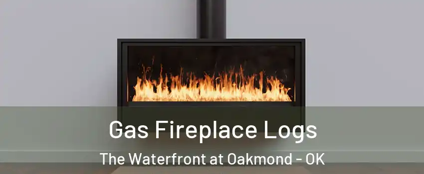 Gas Fireplace Logs The Waterfront at Oakmond - OK
