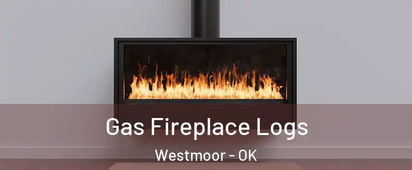 Gas Fireplace Logs Westmoor - OK