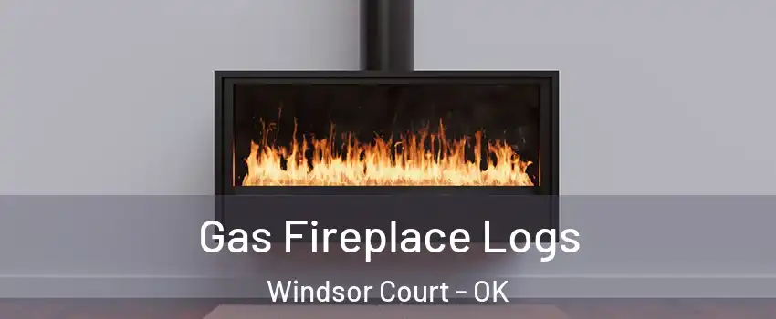 Gas Fireplace Logs Windsor Court - OK