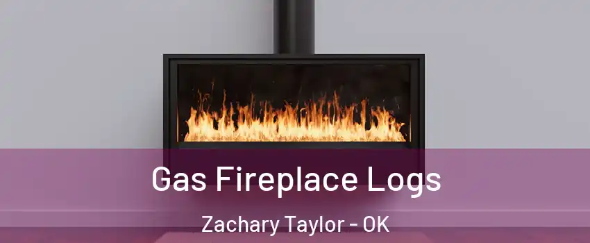 Gas Fireplace Logs Zachary Taylor - OK