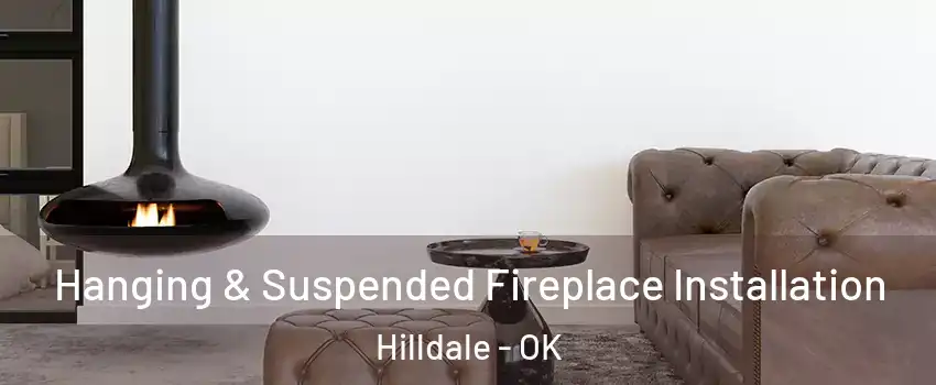 Hanging & Suspended Fireplace Installation Hilldale - OK