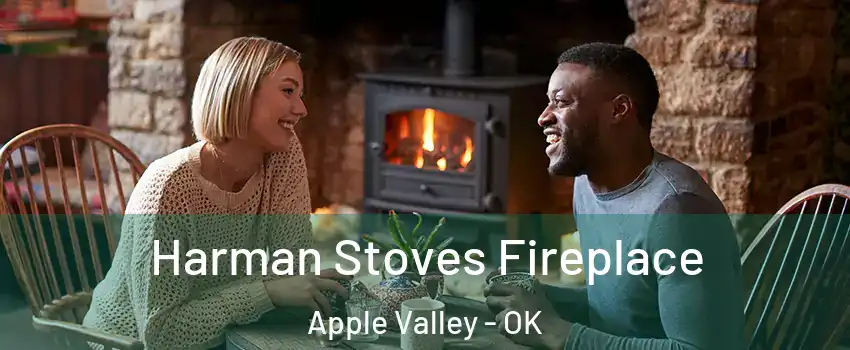 Harman Stoves Fireplace Apple Valley - OK