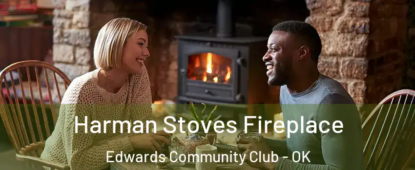 Harman Stoves Fireplace Edwards Community Club - OK