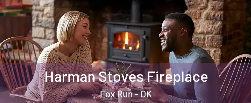 Harman Stoves Fireplace Fox Run - OK