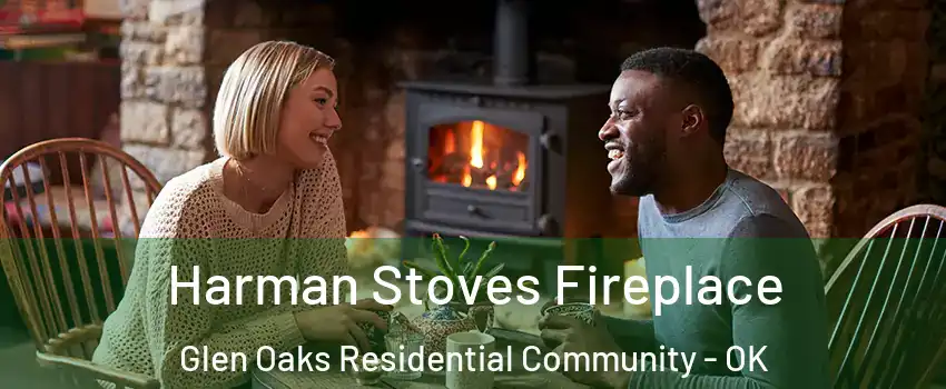 Harman Stoves Fireplace Glen Oaks Residential Community - OK