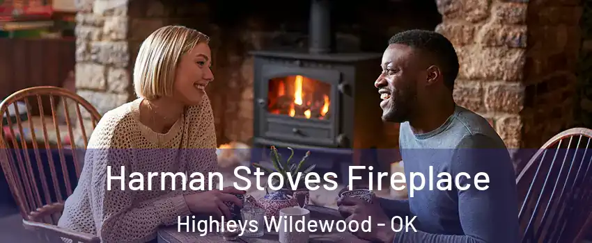 Harman Stoves Fireplace Highleys Wildewood - OK